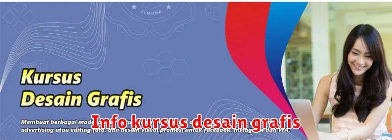 Kursus Desain Grafis: Panduan Lengkap untuk Memulai Karier Kreatif